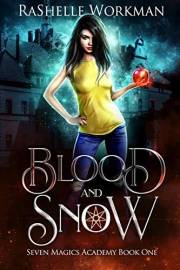 Blood and Snow: A Modern-Day Paranormal Romance Snow White Retelling with a Vampire Twist (Seven Magics Academy Book 1)