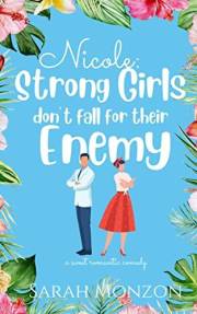 Nicole: Strong Girls Don't Fall for Their Enemy : A Sweet Romantic Comedy (Sewing in SoCal Book 3)