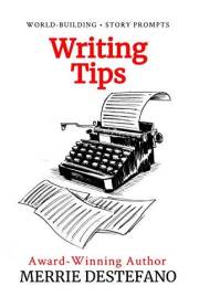 Writing Tips: A Creative and Practical Guide to Improving Your Story (The Creative Writer’s Toolkit Book 1)