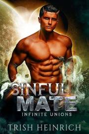 Sinful Mate: A Friends to Lovers Alien Romance (Infinite Unions: Intrepid Alien Mates Book 1)