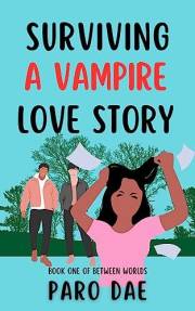 Surviving A Vampire Love Story (Between Worlds Book 1)