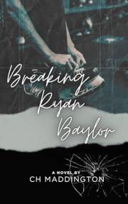 Breaking Ryan Baylor (Once Upon a Time in Bridgeport Book 1)