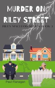 Murder on Riley Street (The Riley MacLeod Series Book 3)