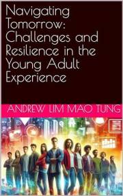 Navigating Tomorrow: Challenges and Resilience in the Young Adult Experience