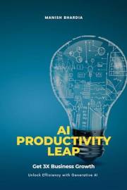 AI Productivity Leap: Get 3x Business Growth and Unlock Efficiency with Generative AI
