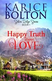 Happy Truth About Love (Silver Ridge Series Book 1)
