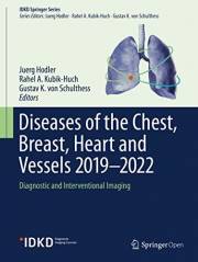 Diseases of the Chest, Breast, Heart and Vessels 2019-2022: Diagnostic and Interventional Imaging (IDKD Springer Series)