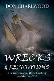 Wrecks and Reputations: The tragic tales of the Schomberg and the Loch Ard