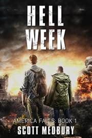 Hell Week: A Post-Apocalytpic Survival Thriller (America Falls Book 1)