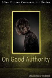 On Good Authority: After Dinner Conversation Short Story Series