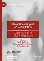 International Impacts on Social Policy: Short Histories in Global Perspective (Global Dynamics of Social Policy)