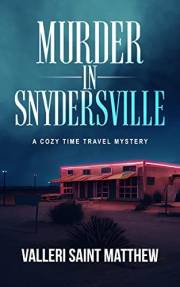 Murder in Snydersville: A Cozy Time Travel Mystery