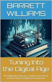 Tuning Into the Digital Age: The HAM Radio Operator's Guide to FT8, PSK31, and the Future of Digital Communication (RadioCraf